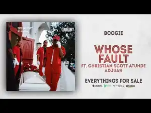 Boogie - Whose Fault Ft. Christian Scott & aTunde Adjuah